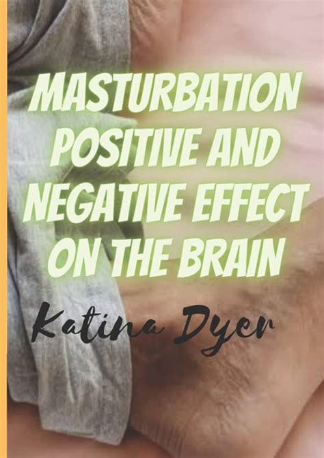 masterbaiting|Masturbation Effects on the Brain: 12 Pros and Cons to Consider